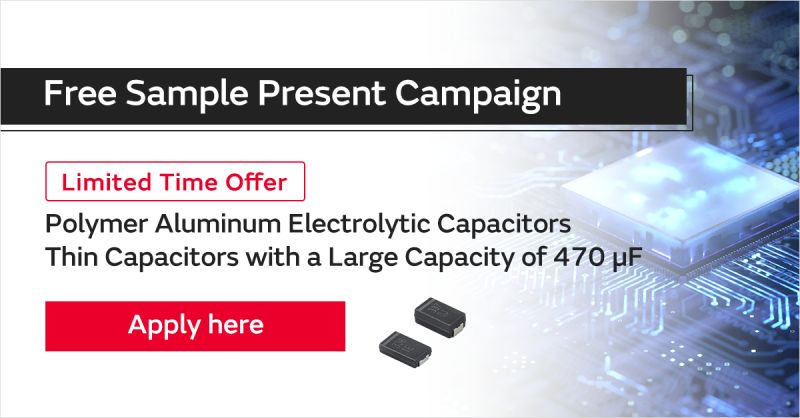 [Limited Time Offer] Free Samples of Thin Capacitors with a Large Capacity of 470 µF